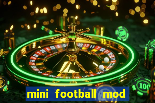 mini football mod apk (unlimited money and gems)